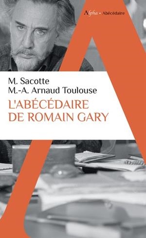 L'ABÉCÉDAIRE DE ROMAIN GARY | 9782383881483 | MIREILLE SACOTTE