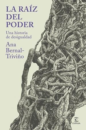 LA RAÍZ DEL PODER | 9788467079395 | BERNAL TRIVIÑO, ANA