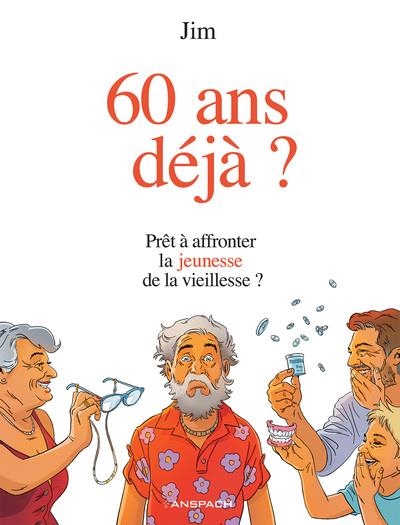 60 ANS DÉJÀ ? | 9782931105283 | JIM