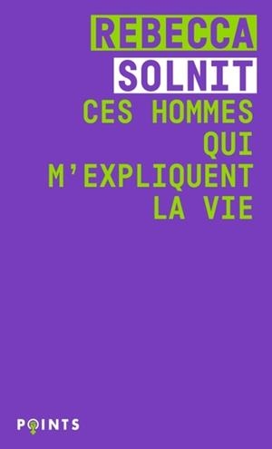 CES HOMMES QUI M'EXPLIQUENT LA VIE | 9782757888254 | SOLNIT, REBECCA