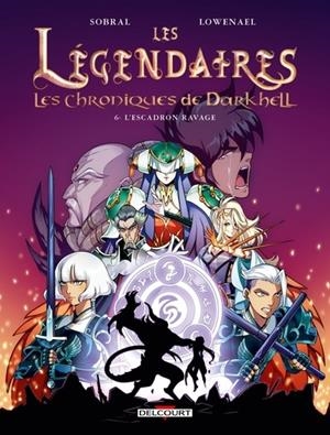 LES LÉGENDAIRES : LES CHRONIQUES DE DARKHELL - TOME 6 - L'ESCADRON RAVAGE | 9782413087847 | PATRICK SOBRAL /  LOWENAEL