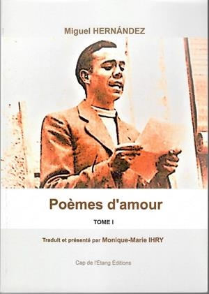 POÈMES D’AMOUR, TOME I DE MIGUEL HERNÁNDEZ | 9782376130925 | HERNÁNDEZ, MIGUEL