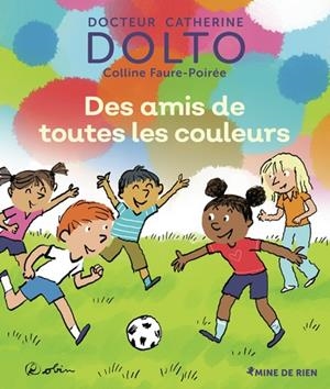 DES AMIS DE TOUTES LES COULEURS | 9782075136952 | CATHERINE DOLTO / COLLINE FAURE-POIRÉE