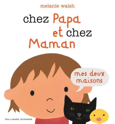 CHEZ PAPA ET CHEZ MAMAN | 9782070646234 | WALSH, MELANIE