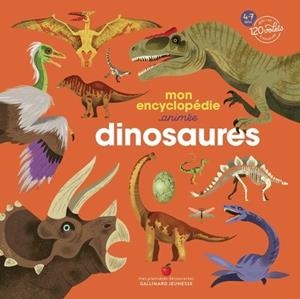 MON ENCYCLOPÉDIE ANIMÉE - DINOSAURES | 9782075220255 | EMMANUELLE KECIR-LEPETIT /CHARLOTTE MOLAS