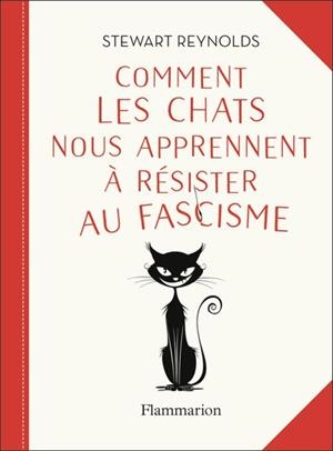 COMMENT LES CHATS NOUS APPRENNENT À RÉSISTER AU FASCISME | 9782080498809 | REYNOLS, STEWART