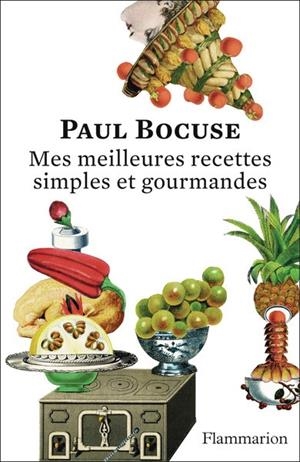 MES MEILLEURES RECETTES SIMPLES ET GOURMANDES  - ÉDITION ANNIVERSAIRE 150 ANS | 9782080484017 | BOCUSE, PAUL