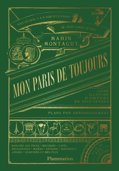 MON PARIS DE TOUJOURS. GUIDE ILLUSTRÉ D'ADRESSES EN TOUS GENRES | 9782080496348 | MONTAGUT, MARIN