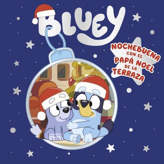 BLUEY. UN CUENTO - NOCHEBUENA CON EL PAPÁ NOEL DE LA TERRAZA (EDICIÓN EN ESPAÑOL | 9788448866884 | BLUEY