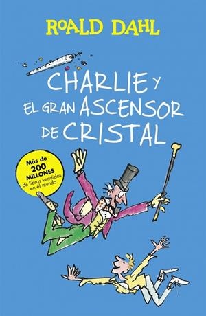 CHARLIE Y EL GRAN ASCENSOR DE CRISTAL (COLECCIÓN ALFAGUARA CLÁSICOS) | 9788420483047 | DAHL, ROALD