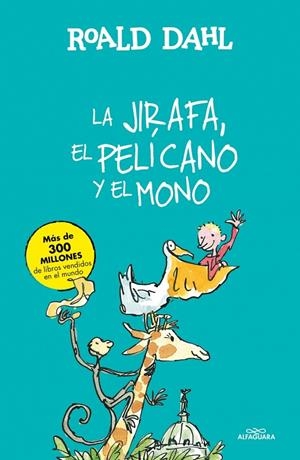 LA JIRAFA, EL PELÍCANO Y EL MONO (COLECCIÓN ALFAGUARA CLÁSICOS) | 9788420482927 | DAHL, ROALD