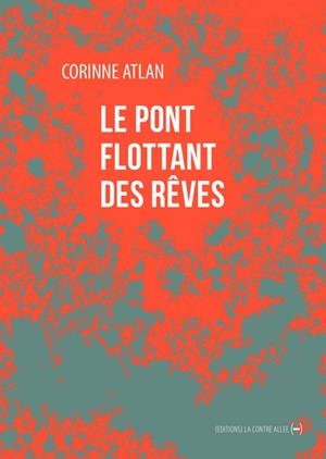 LE PONT FLOTTANT DES RÊVES | 9782376651819 | ATLAN, CORINNE