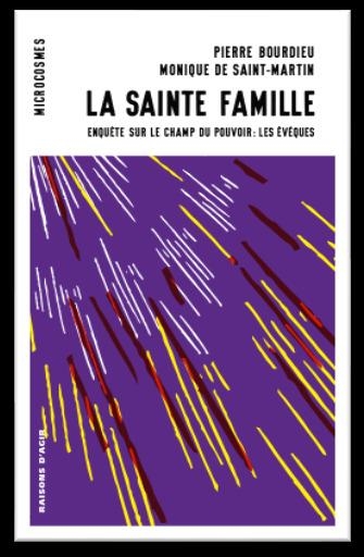 LA SAINTE FAMILLE. ENQUÊTE SUR LE CHAMP DU POUVOIR (1): L'ÉPISCOPAT | 9791097084431 | PIERRE BOURDIEU / MONIQUE DE SAINT MARTIN