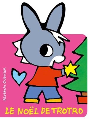 LE NOËL DE TROTRO | 9782075190749 | BÉNÉDICTE GUETTIER