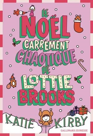 LE NOËL CARRÉMENT CHAOTIQUE DE LOTTIE BROOKS | 9782075232135 | KIRBY. KATIE