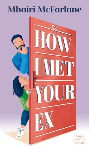 HOW I MET YOUR EX | 9791033916451 | MHAIRI MCFARLANE