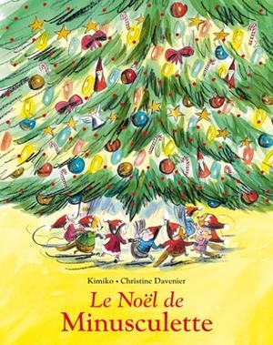 LE NOËL DE MINUSCULETTE | 9782211345651 | CHRISTINE DAVENIER /  KIMIKO