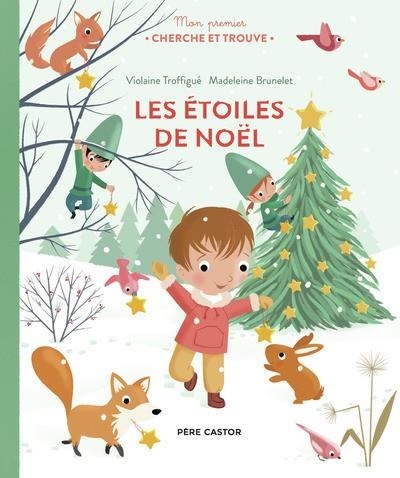 MON PREMIER CHERCHE ET TROUVE - LES ÉTOILES DE NOËL | 9782080455000 | MADELEINE BRUNELET / VIOLAINE TROFFIGUÉ
