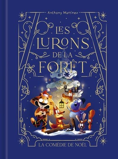 LES LURONS DE LA FORÊT - TOME 3 - LA COMÉDIE DE NOËL | 9782378883157 | MARTINEZ, ANTHONY