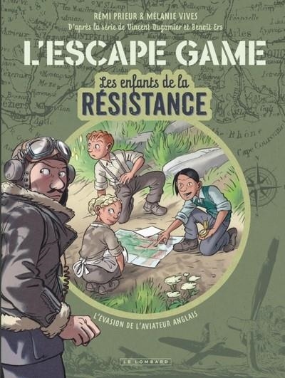 L'ESCAPE GAME - LES ENFANTS DE LA RÉSISTANCE - TOME 1 - L ÉVASION DE L AVIATEUR ANGLAIS | 9782808200028 | PRIEUR RÉMI