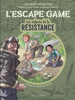 L'ESCAPE GAME - LES ENFANTS DE LA RÉSISTANCE - TOME 1 - L ÉVASION DE L AVIATEUR ANGLAIS | 9782808200028 | PRIEUR RÉMI