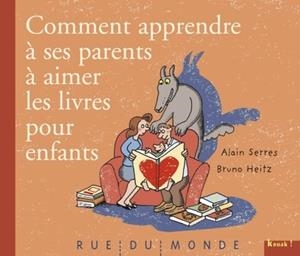 COMMENT APPRENDRE A SES PARENTS A AIMER LES LIVRES POUR | 9782355040436 | ALAIN SERRES