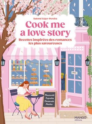 COOK ME A LOVE STORY - RECETTES INSPIRÉES DES ROMANCES LES PLUS SAVOUREUSES | 9782317039577 | SALOMÉ LÉGER-PEREIRA / SARENUR TÜRK KOÇAK