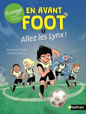 EN AVANT FOOT ALLEZ LES LYNX ! DYSCOOL | 9782095060626 | EMMANUEL TRÉDEZ