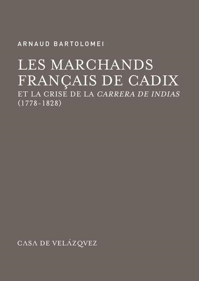 LES MARCHANDS FRANÇAIS DE CADIX ET LA CRISE DE LA CARRERA DE INDIAS | 9788490960639 | ARNAUD BARTOLOMEI