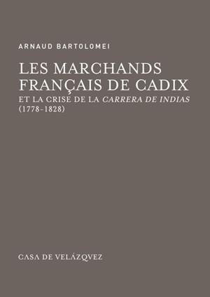 LES MARCHANDS FRANÇAIS DE CADIX ET LA CRISE DE LA CARRERA DE INDIAS | 9788490960639 | ARNAUD BARTOLOMEI