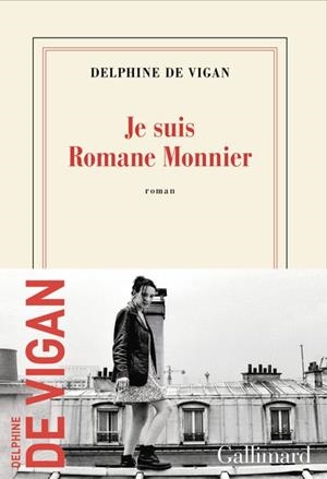 JE SUIS ROMANE MONNIER | 9782073113252 | DELPHINE DE VIGAN