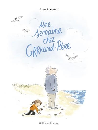UNE SEMAINE CHEZ GRRRAND-PÈRE | 9782075188388 | HENRI FELLNER