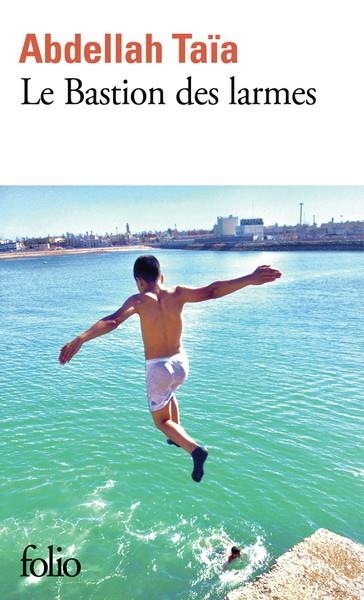 LE BASTION DES LARMES | 9782073096753 | ABDELLAH TAÏA