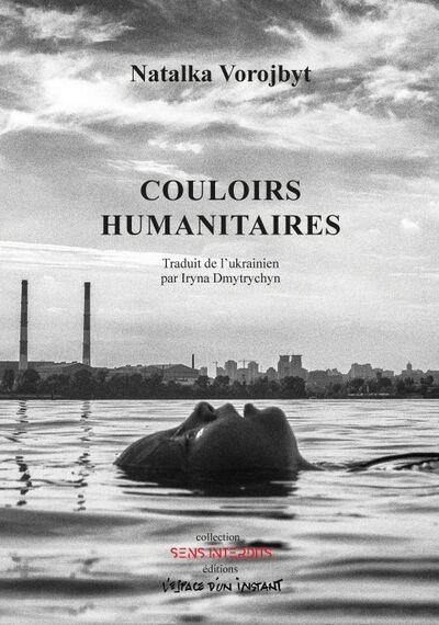 COULOIRS HUMANITAIRES | 9782375720783 | NATALKA VOROJBYT (AUTEUR), ANDREÏ KOURKOV (PRÉFACE)