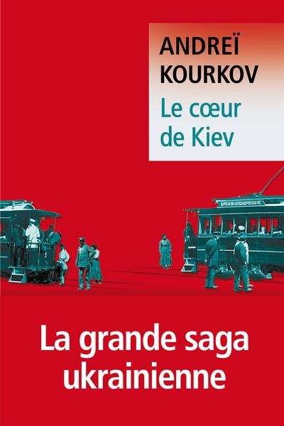 LE CŒUR DE KIEV | 9791034910885 | KOURKOV, ANDREÏ