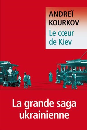LE CŒUR DE KIEV | 9791034910885 | KOURKOV, ANDREÏ