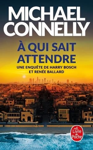 À QUI SAIT ATTENDRE | 9782253254829 | CONNELLY, MICHAEL