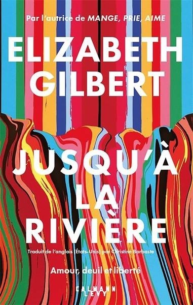 JUSQU'À LA RIVIÈRE | 9782702185261 | GILBERT, ELIZABETH
