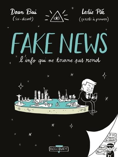 FAKE NEWS, L'INFO QUI NE TOURNE PAS ROND | 9782413028789 | DOAN BUI