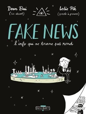 FAKE NEWS, L'INFO QUI NE TOURNE PAS ROND | 9782413028789 | DOAN BUI