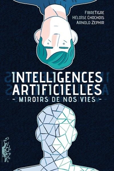 INTELLIGENCES ARTIFICIELLES | 9782413013143 | FIBRE TIGRE