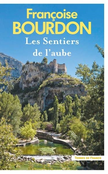 LES SENTIERS DE L'AUBE | 9782258208889 | FRANÇOISE BOURDON