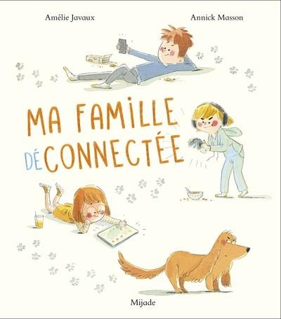 MA FAMILLE DÉCONNECTÉE | 9782807701496 | ANNICK MASSON,