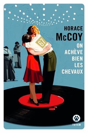 ON ACHÈVE BIEN LES CHEVAUX | 9782404081236 | HORACE MCCOY