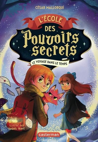 L'ÉCOLE DES POUVOIRS SECRETS - TOME 3 - LE VOYAGE DANS LE TEMPS | 9782203300187 | MALLORQUI, CÉSAR