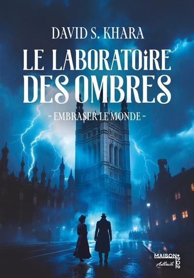 LE LABORATOIRE DES OMBRES - EMBRASER LE MONDE | 9782488201407 | KHARA, DAVID S.
