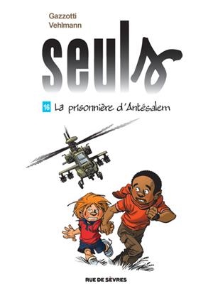 SEULS - TOME 16 - LA PRISONNIÈRE D'ANTÉSALEM | 9782810206162 | FABIEN VEHLMANN / BRUNO GAZZOTTI