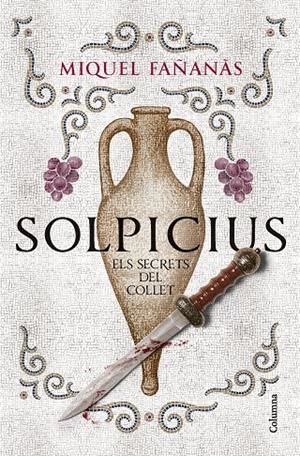 SOLPICIUS. ELS SECRETS DEL COLLET | 9788466434591 | MIQUEL FAÑANÀS