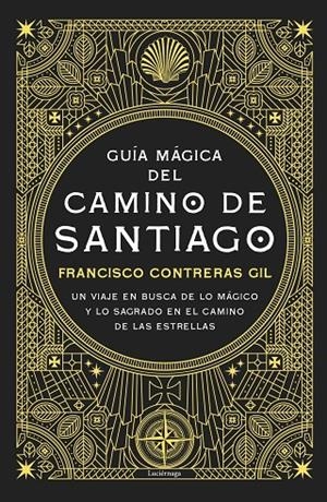 GUÍA MÁGICA DEL CAMINO DE SANTIAGO. NUEVA EDICIÓN DE LUJO | 9791387667351 | CONTRERAS GIL, FRANCISCO