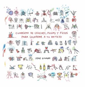 CUADERNO DE CHINCHES, PULGAS Y PIOJOS PARA COLOREAR A TU ANTOJO | 9788412970166 | GINARD, PERE
